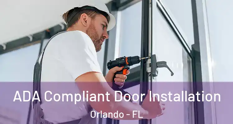ADA Compliant Door Installation Orlando - FL
