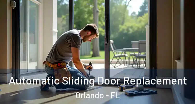 Automatic Sliding Door Replacement Orlando - FL