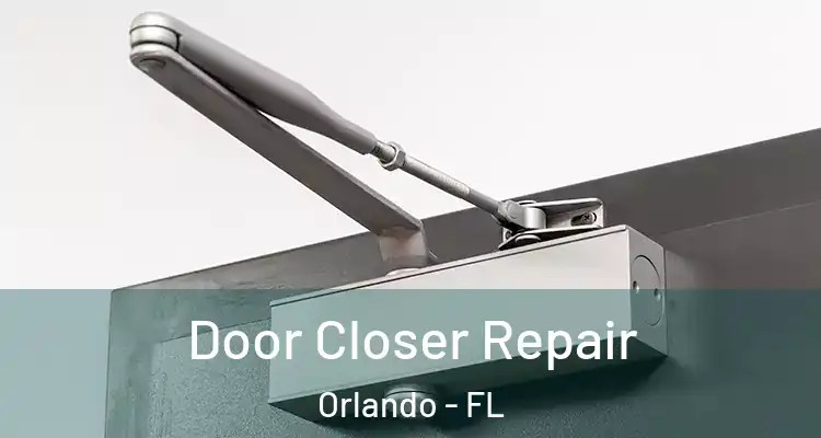 Door Closer Repair Orlando - FL