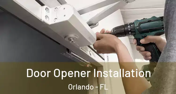 Door Opener Installation Orlando - FL