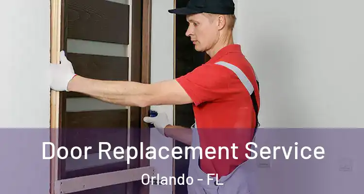 Door Replacement Service Orlando - FL