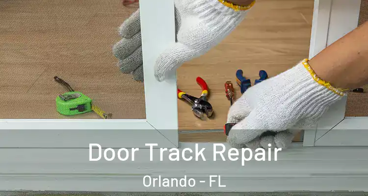 Door Track Repair Orlando - FL