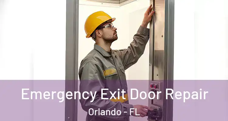 Emergency Exit Door Repair Orlando - FL