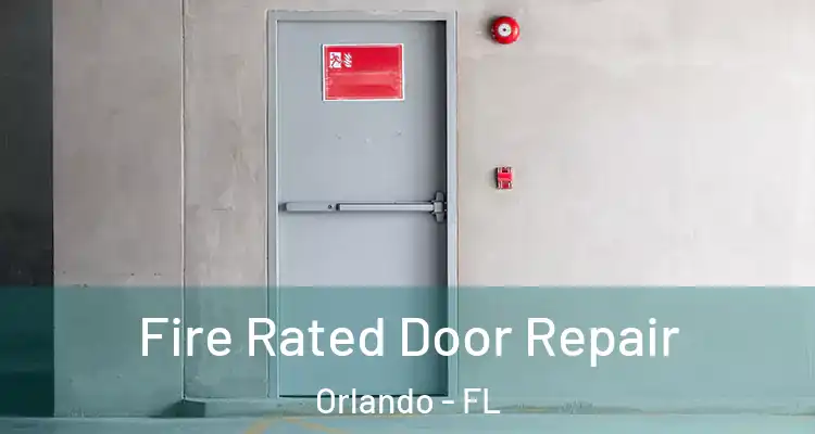 Fire Rated Door Repair Orlando - FL