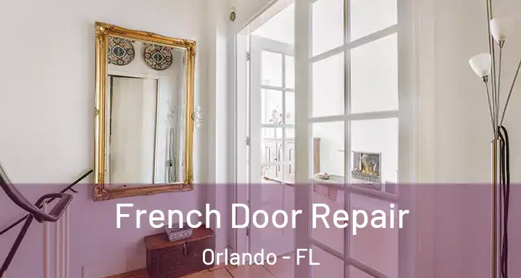 French Door Repair Orlando - FL