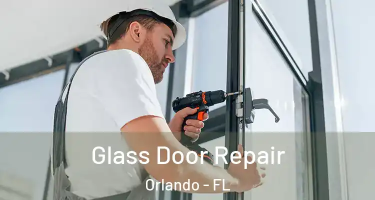 Glass Door Repair Orlando - FL