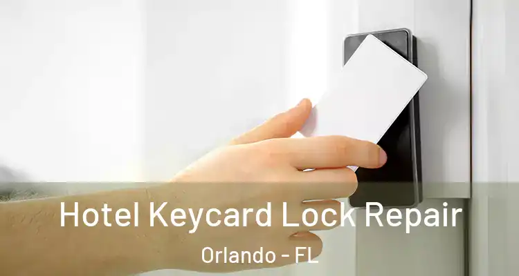 Hotel Keycard Lock Repair Orlando - FL