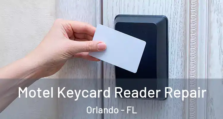 Motel Keycard Reader Repair Orlando - FL