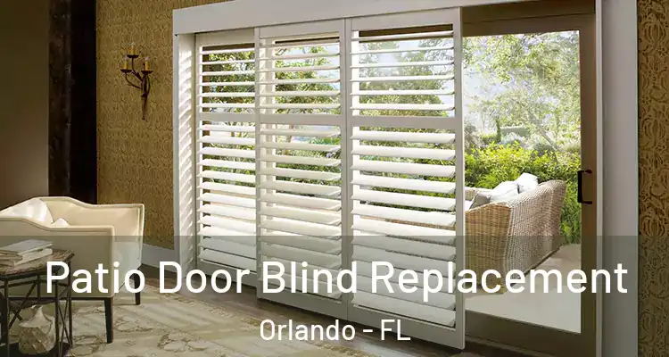 Patio Door Blind Replacement Orlando - FL