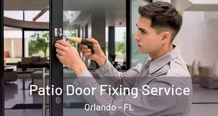 Patio Door Fixing Service Orlando - FL
