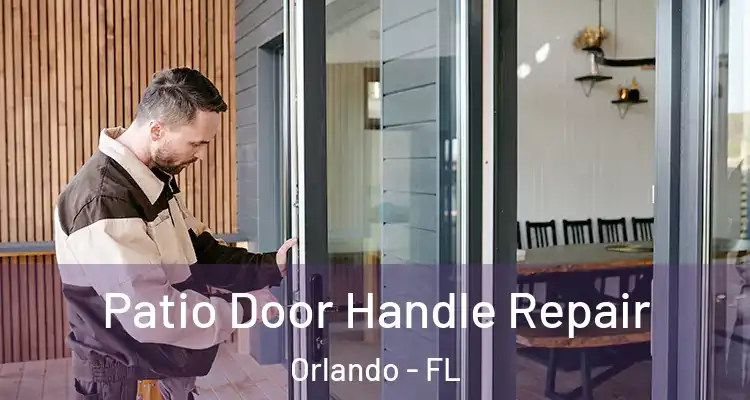 Patio Door Handle Repair Orlando - FL