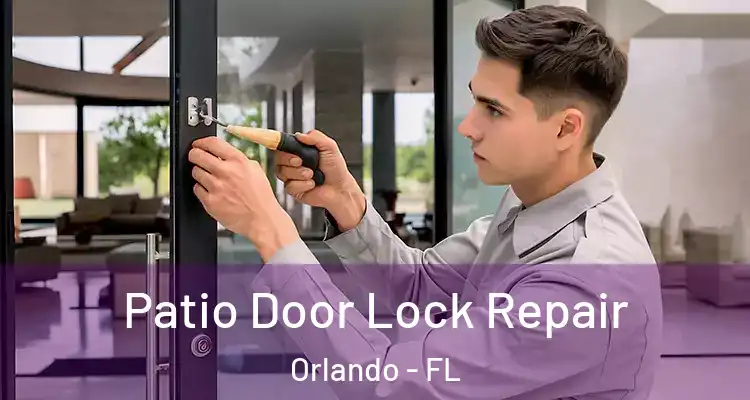 Patio Door Lock Repair Orlando - FL