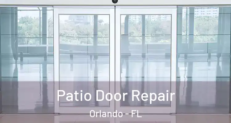 Patio Door Repair Orlando - FL