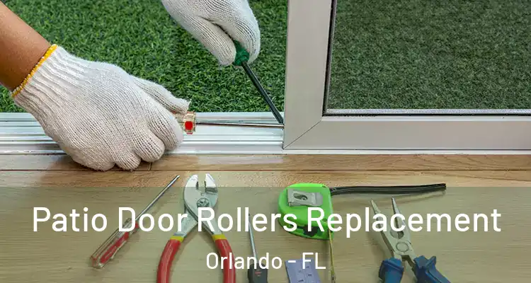 Patio Door Rollers Replacement Orlando - FL