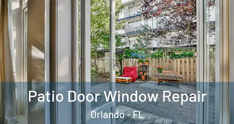 Patio Door Window Repair Orlando - FL