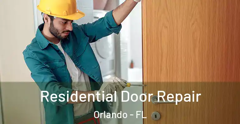 Residential Door Repair Orlando - FL