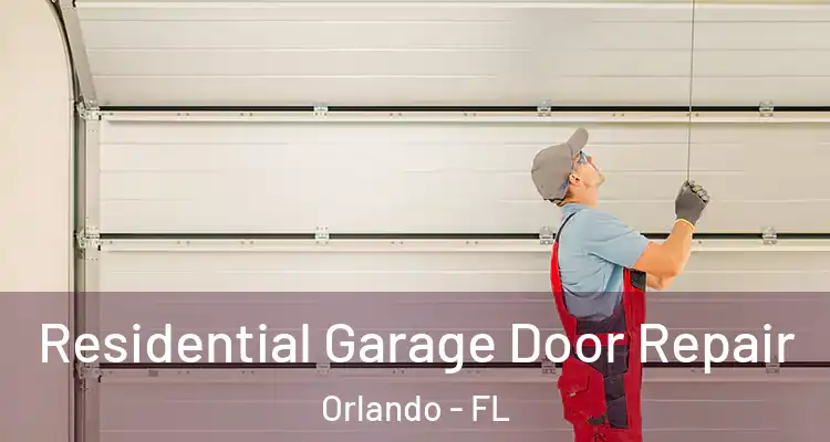 Residential Garage Door Repair Orlando - FL