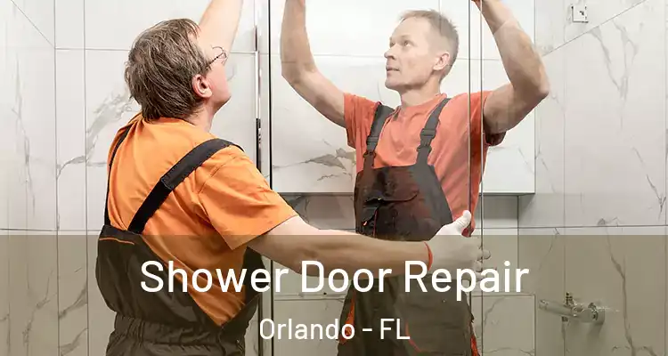Shower Door Repair Orlando - FL
