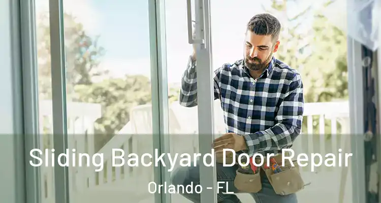 Sliding Backyard Door Repair Orlando - FL