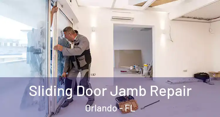 Sliding Door Jamb Repair Orlando - FL