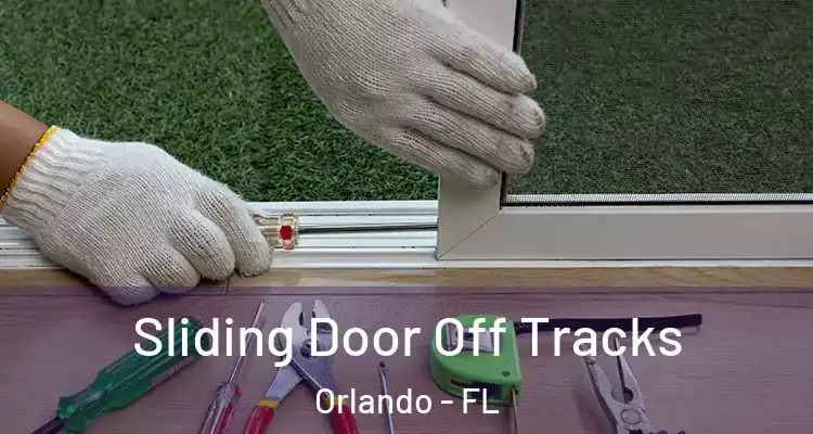 Sliding Door Off Tracks Orlando - FL