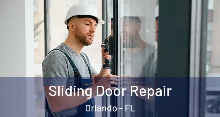 Sliding Door Repair Orlando - FL