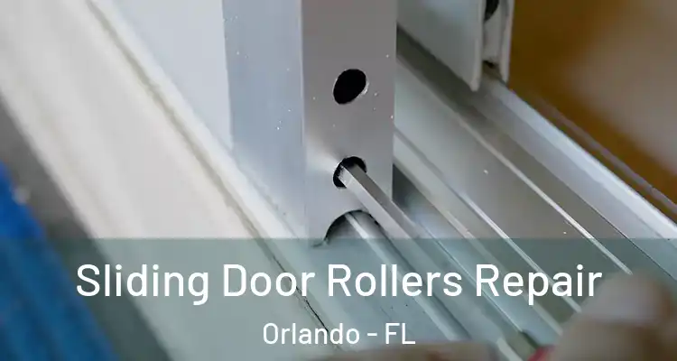 Sliding Door Rollers Repair Orlando - FL