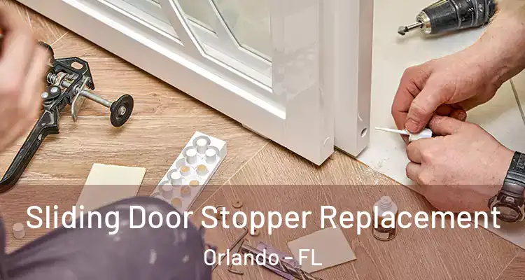 Sliding Door Stopper Replacement Orlando - FL