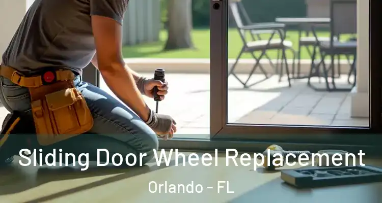 Sliding Door Wheel Replacement Orlando - FL