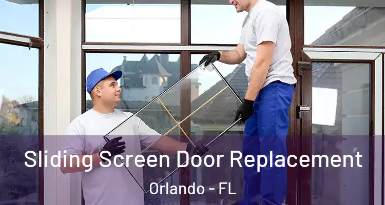Sliding Screen Door Replacement Orlando - FL
