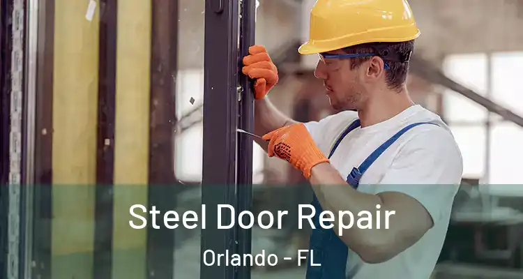 Steel Door Repair Orlando - FL