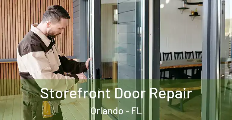 Storefront Door Repair Orlando - FL