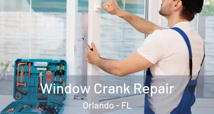 Window Crank Repair Orlando - FL