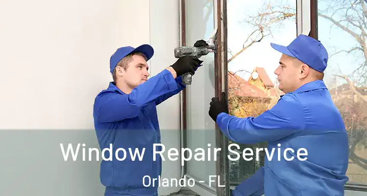 Window Repair Service Orlando - FL